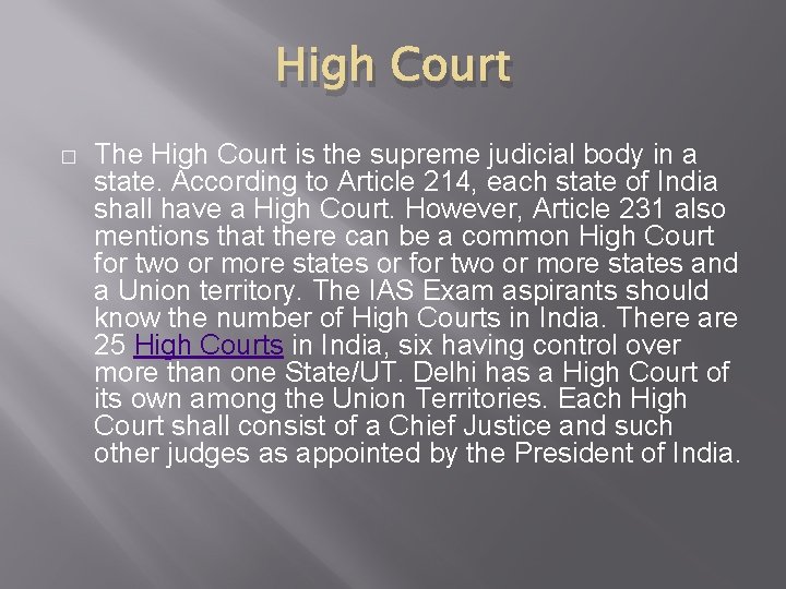 High Court � The High Court is the supreme judicial body in a state.