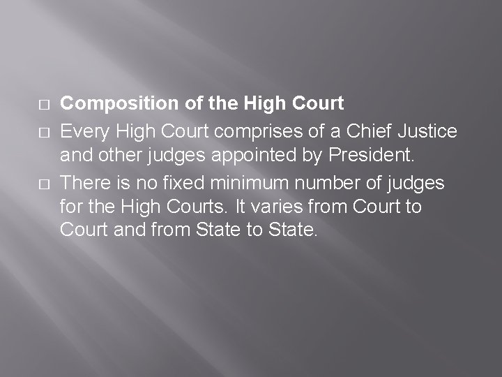 � � � Composition of the High Court Every High Court comprises of a