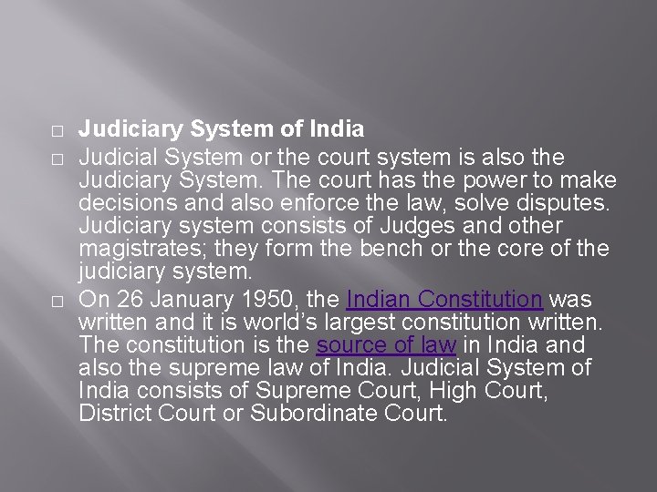 � � � Judiciary System of India Judicial System or the court system is