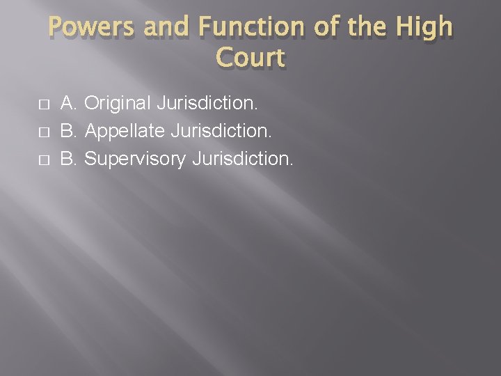 Powers and Function of the High Court � � � A. Original Jurisdiction. B.