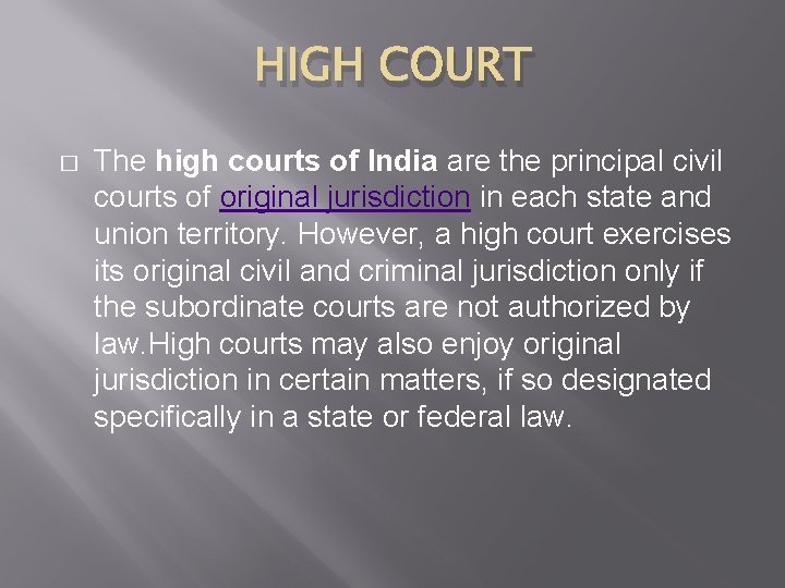 HIGH COURT � The high courts of India are the principal civil courts of