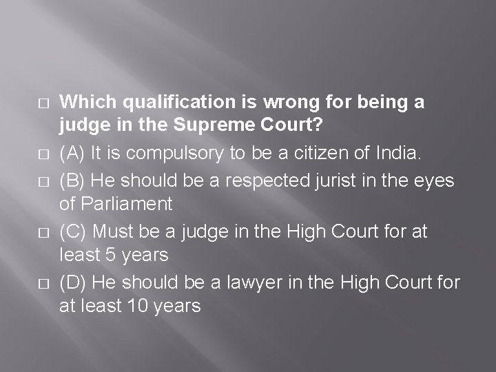 � � � Which qualification is wrong for being a judge in the Supreme