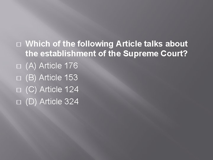 � � � Which of the following Article talks about the establishment of the