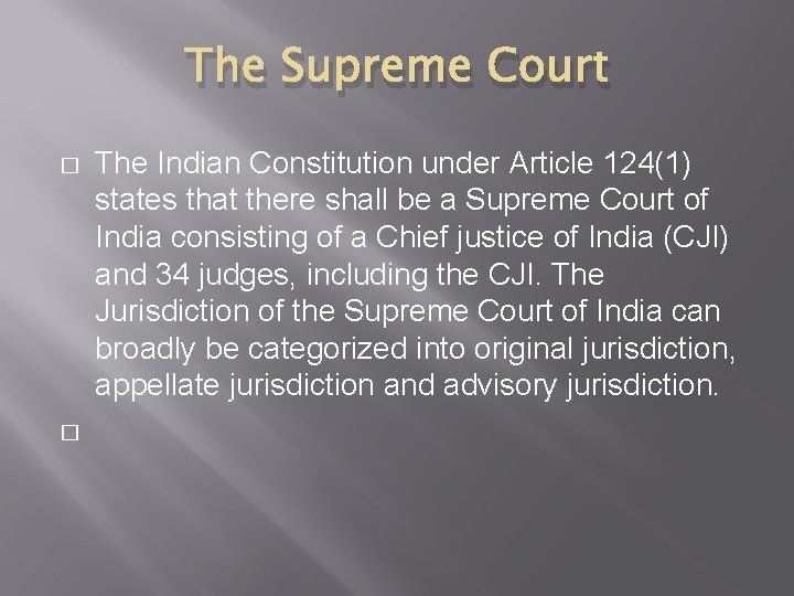 The Supreme Court � � The Indian Constitution under Article 124(1) states that there
