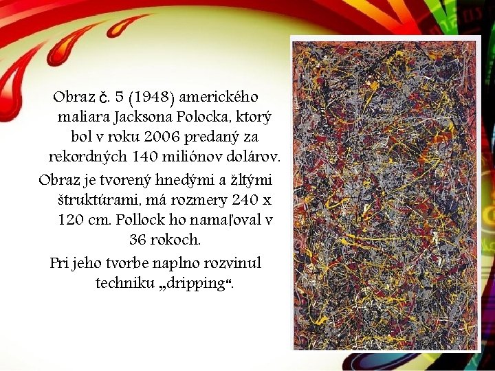 Obraz č. 5 (1948) amerického maliara Jacksona Polocka, ktorý bol v roku 2006 predaný