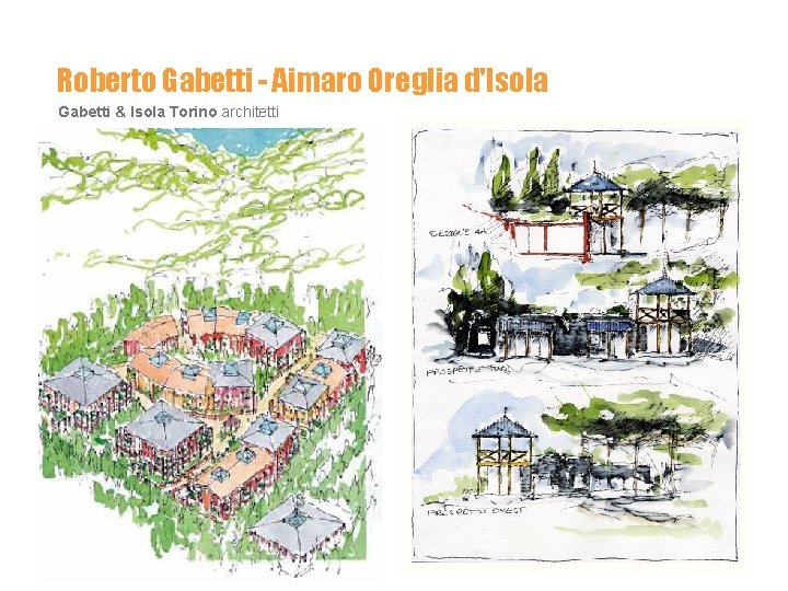 Roberto Gabetti - Aimaro Oreglia d'Isola Gabetti & Isola Torino architetti 