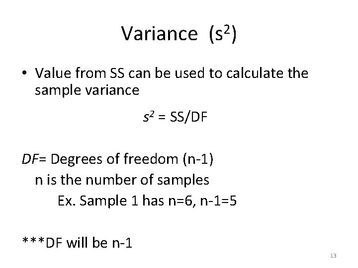 Variance (s 2) • Value from SS can be used to calculate the sample