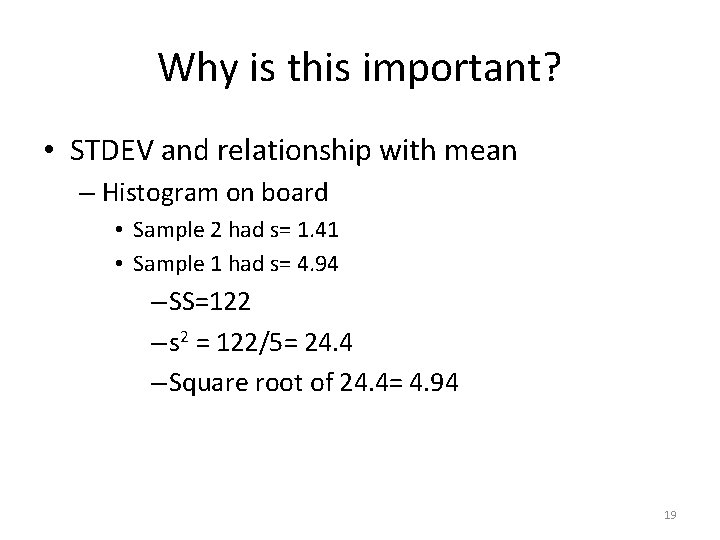 Why is this important? • STDEV and relationship with mean – Histogram on board
