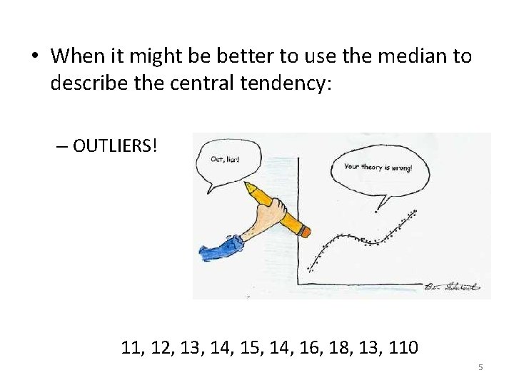  • When it might be better to use the median to describe the