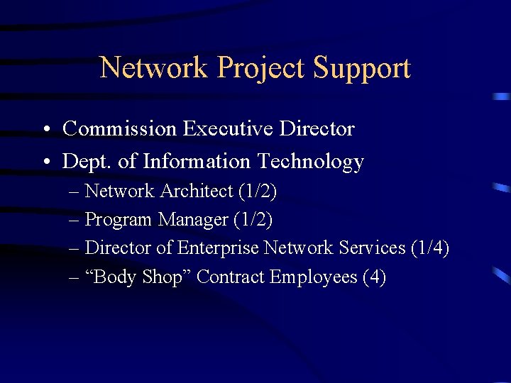 Network Project Support • Commission Executive Director • Dept. of Information Technology – Network
