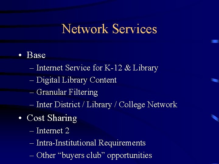 Network Services • Base – Internet Service for K-12 & Library – Digital Library