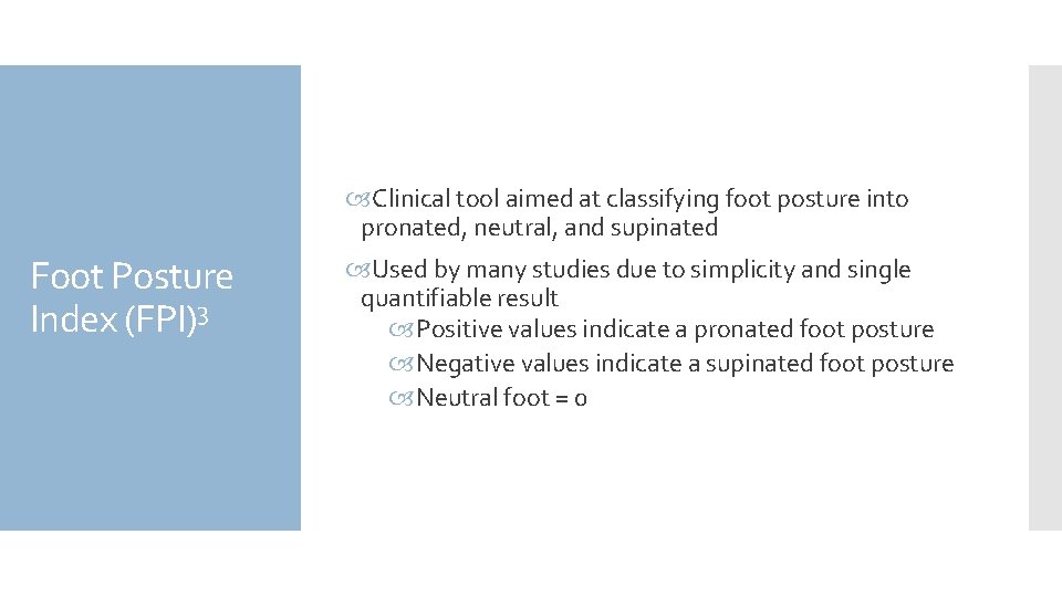  Clinical tool aimed at classifying foot posture into pronated, neutral, and supinated Foot