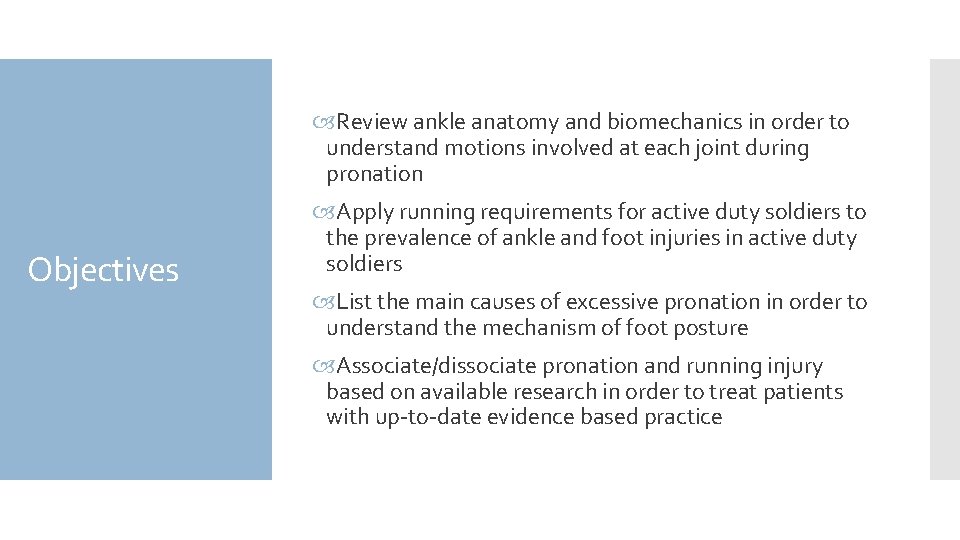  Review ankle anatomy and biomechanics in order to understand motions involved at each