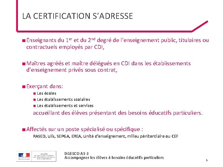 LA CERTIFICATION S’ADRESSE ■ Enseignants du 1 er et du 2 nd degré de