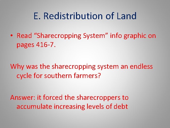 E. Redistribution of Land • Read “Sharecropping System” info graphic on pages 416 -7.