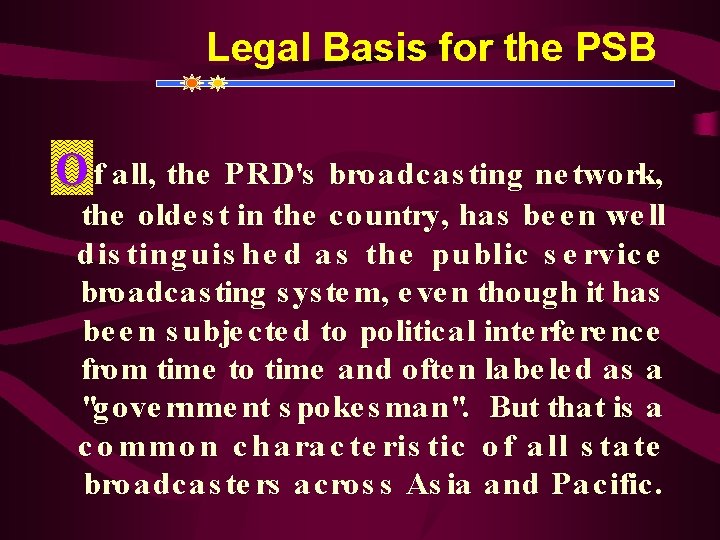 Legal Basis for the PSB O f all, the PRD's broadcas ting ne twork,