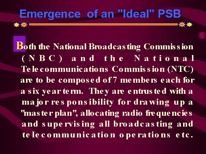 Emergence of an "Ideal" PSB Both the National Broadcas ting Commis s ion (