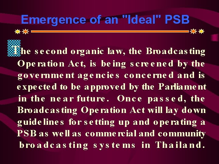 Emergence of an "Ideal" PSB T he s e cond organic law, the Broadcas