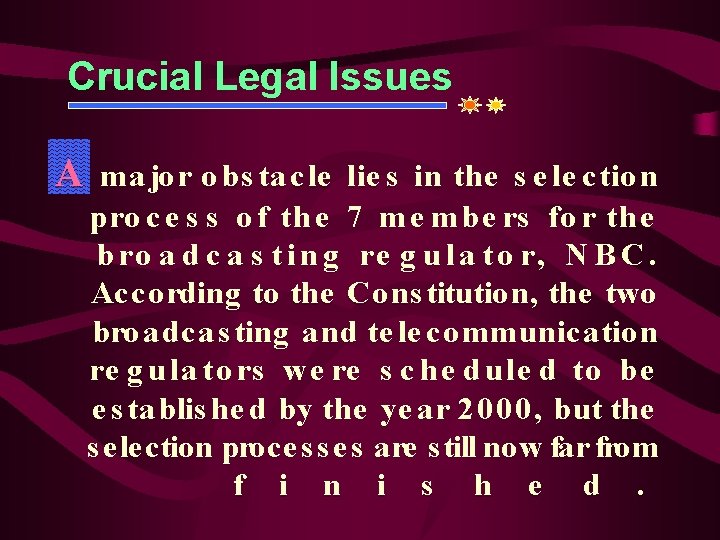 Crucial Legal Issues A ma jo r o bs ta c le lie s