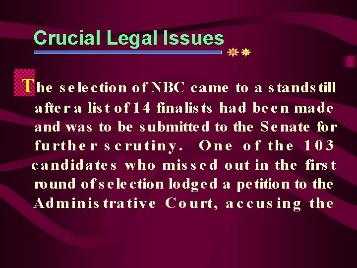 Crucial Legal Issues T he s e le ction of NBC came to a