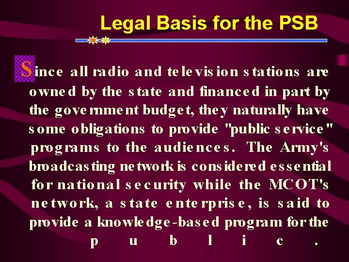 Legal Basis for the PSB S inc e all radio and te le vis