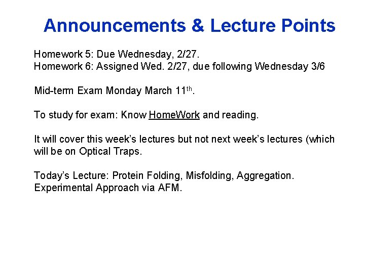 Announcements & Lecture Points Homework 5: Due Wednesday, 2/27. Homework 6: Assigned Wed. 2/27,