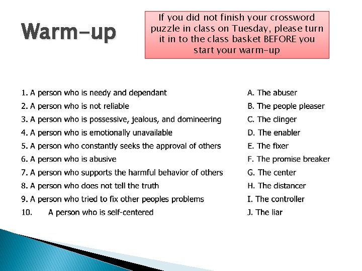 Warm-up If you did not finish your crossword puzzle in class on Tuesday, please