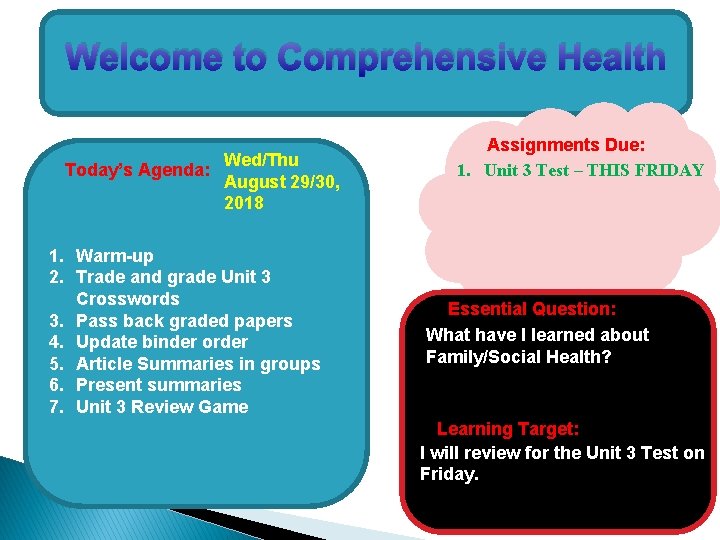 Welcome to Comprehensive Health Today’s Agenda: Wed/Thu August 29/30, 2018 1. Warm-up 2. Trade