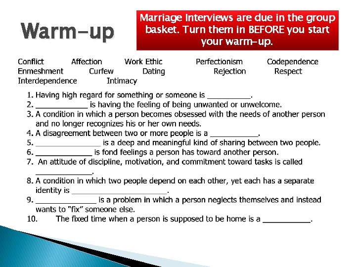 Warm-up Marriage Interviews are due in the group basket. Turn them in BEFORE you