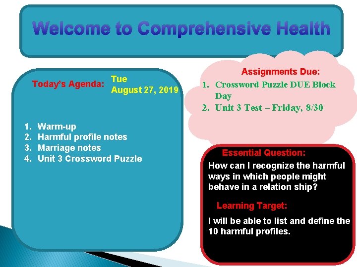 Welcome to Comprehensive Health Today’s Agenda: 1. 2. 3. 4. Tue August 27, 2019