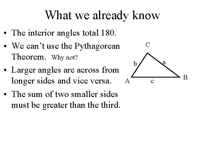 What we already know • The interior angles total 180. • We can’t use