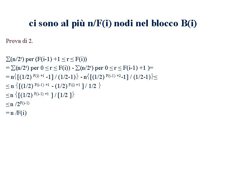 ci sono al più n/F(i) nodi nel blocco B(i) Prova di 2. (n/2 r)