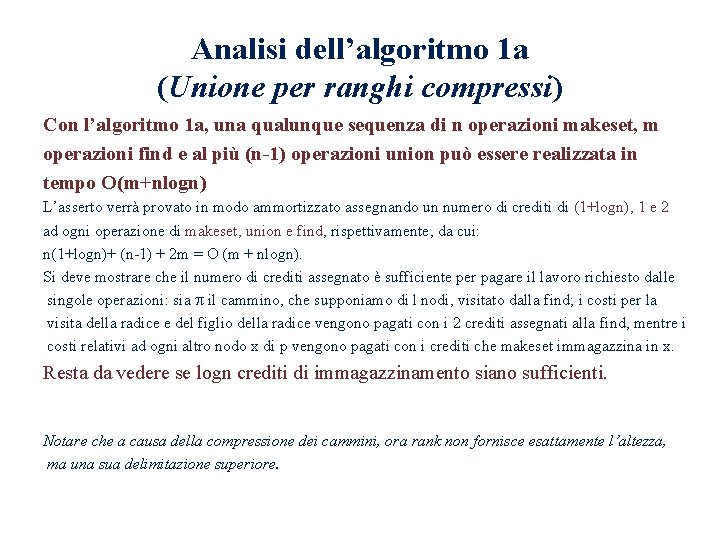 Analisi dell’algoritmo 1 a (Unione per ranghi compressi) Con l’algoritmo 1 a, una qualunque