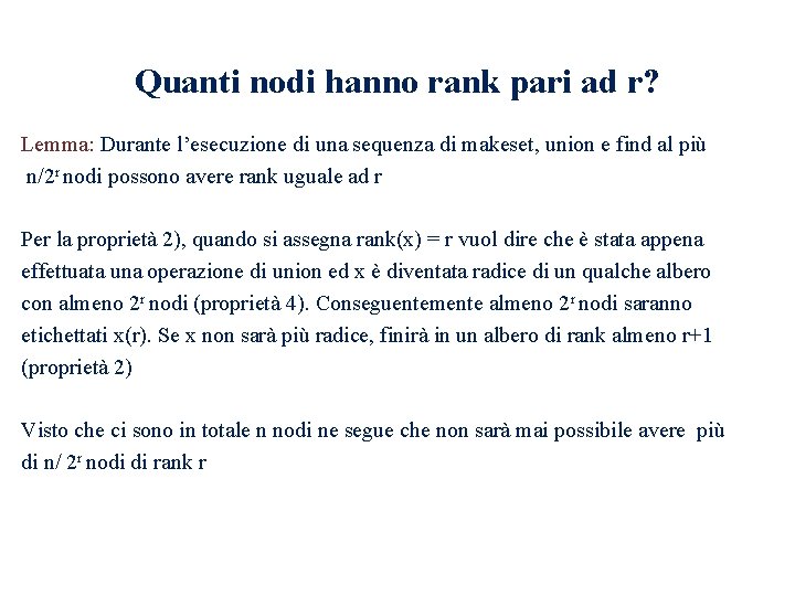 Quanti nodi hanno rank pari ad r? Lemma: Durante l’esecuzione di una sequenza di