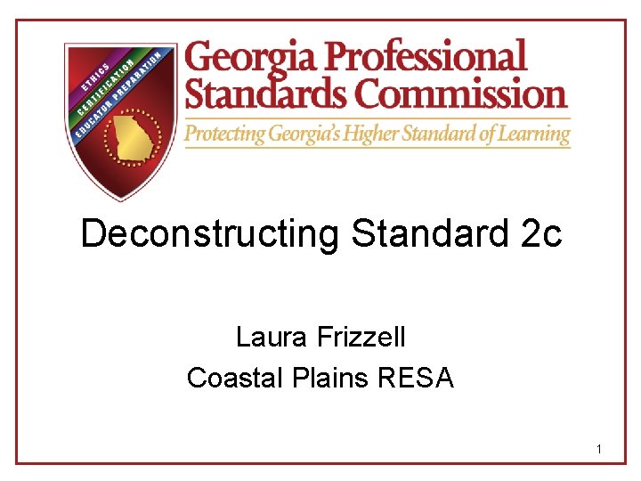 Deconstructing Standard 2 c Laura Frizzell Coastal Plains RESA 1 