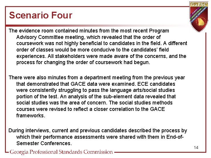 Scenario Four The evidence room contained minutes from the most recent Program Advisory Committee