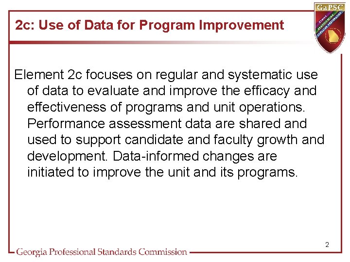 2 c: Use of Data for Program Improvement Element 2 c focuses on regular