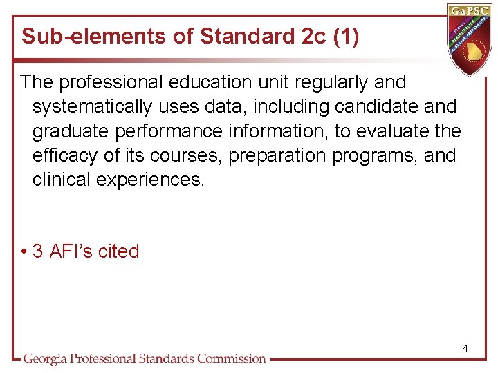 Sub-elements of Standard 2 c (1) The professional education unit regularly and systematically uses