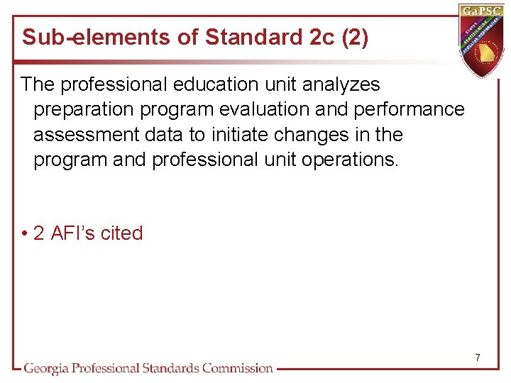 Sub-elements of Standard 2 c (2) The professional education unit analyzes preparation program evaluation