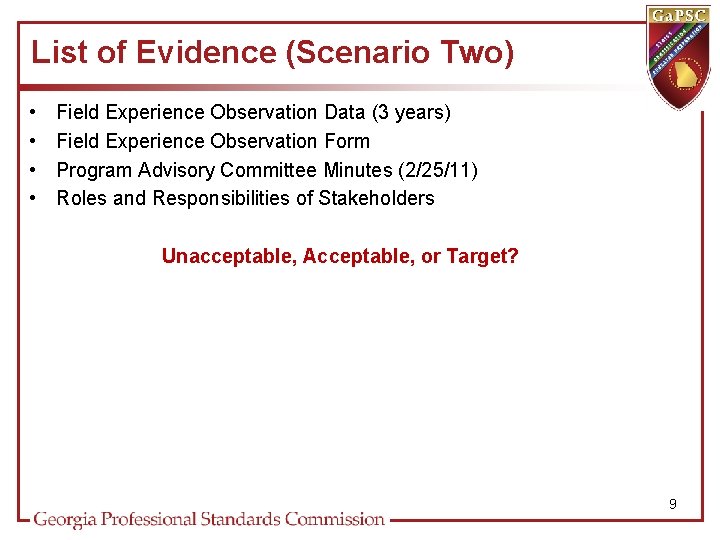 List of Evidence (Scenario Two) • • Field Experience Observation Data (3 years) Field