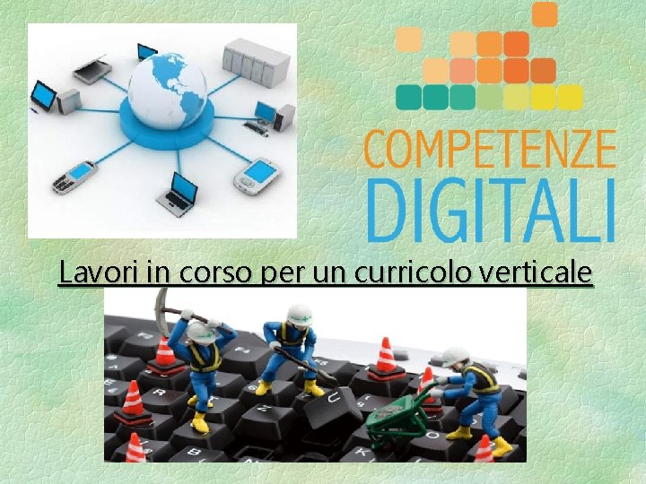 Lavori in corso per un curricolo verticale 