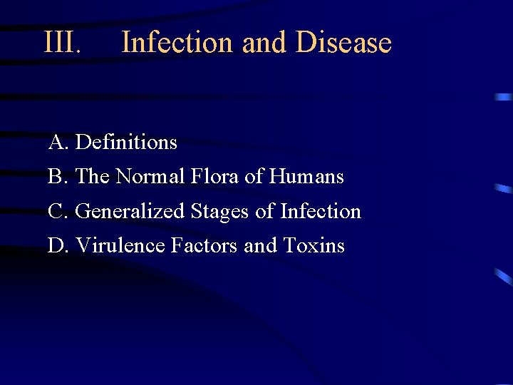 III. Infection and Disease A. Definitions B. The Normal Flora of Humans C. Generalized