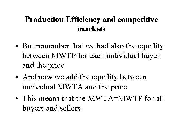 Production Efficiency and competitive markets • But remember that we had also the equality