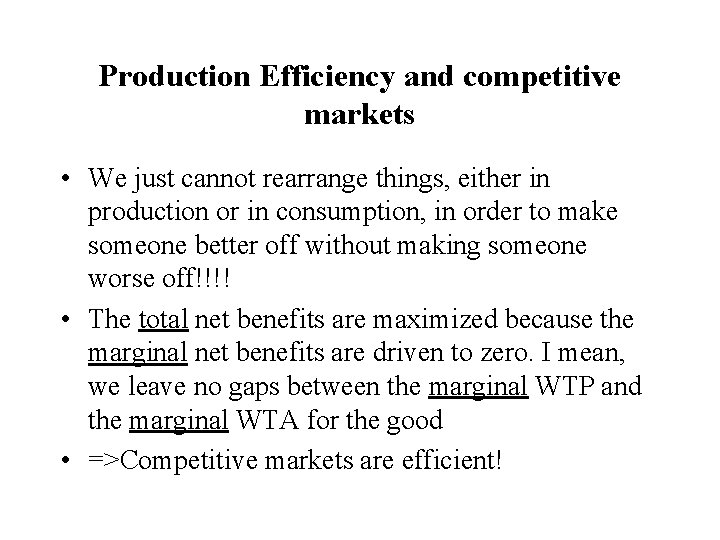 Production Efficiency and competitive markets • We just cannot rearrange things, either in production