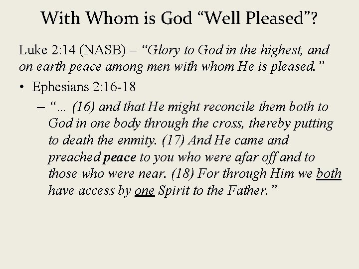 With Whom is God “Well Pleased”? Luke 2: 14 (NASB) – “Glory to God