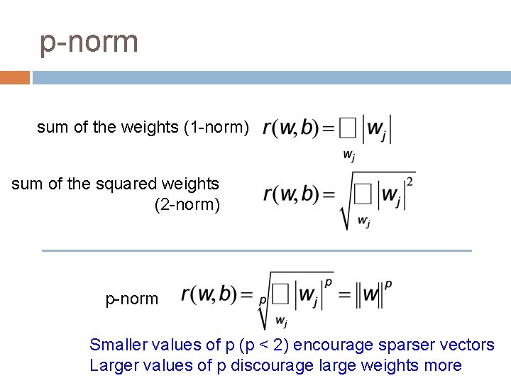 p-norm sum of the weights (1 -norm) sum of the squared weights (2 -norm)