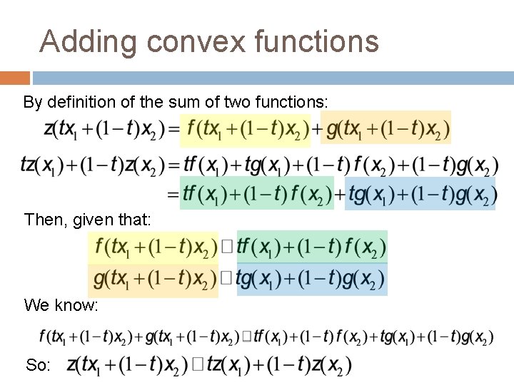 Adding convex functions By definition of the sum of two functions: Then, given that: