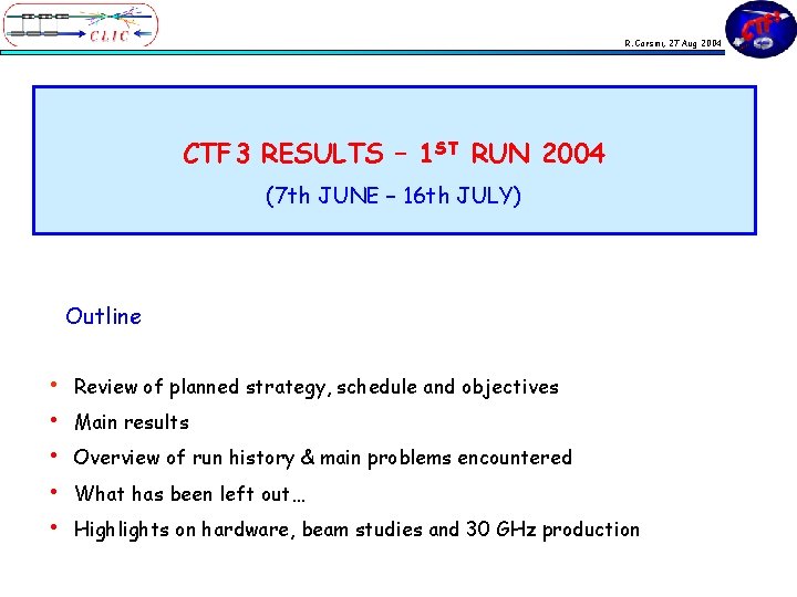 R. Corsini, 27 Aug 2004 CTF 3 RESULTS – 1 ST RUN 2004 (7