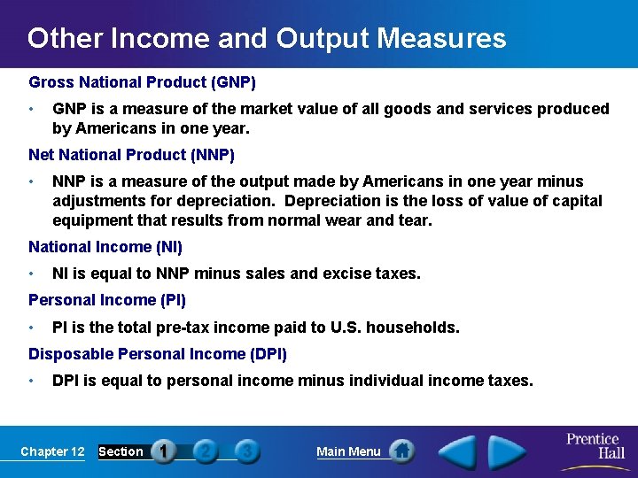 Other Income and Output Measures Gross National Product (GNP) • GNP is a measure