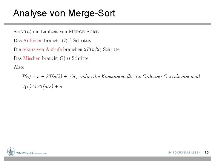 Analyse von Merge-Sort T(n) = c + 2 T(n/2) + c’n , wobei die